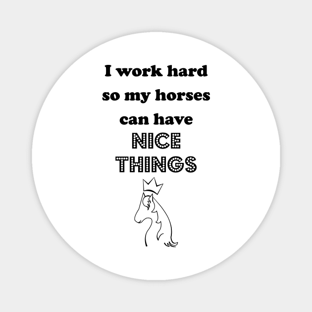 I work Hard for the Hoofed Ones Magnet by traditionation